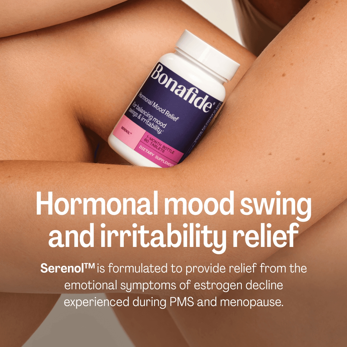 Serenol by Bonafide. Relief from Hormonal Mood Swings, Irritability, & PMS Bloating. — 1-Month Supply (60 Tablets) - view 6
